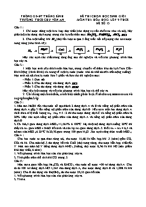 Đề thi chọn học sinh giỏi môn Hoá học Lớp 9 - Đề số 13 - Trường THCS Chu Văn An (Có đáp án)